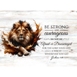 Be strong and Courageous