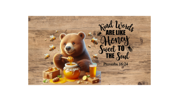 Kind words are like honey