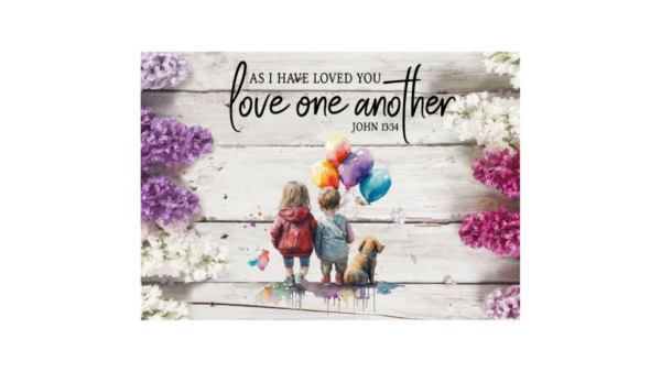 Love one another as I have loved you.
